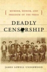 Deadly Censorship : Murder, Honor, and Freedom of the Press - Book