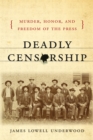 Deadly Censorship : Murder, Honor, and Freedom of the Press - eBook