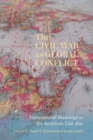 The Civil War as Global Conflict : Transnational Meanings of the American Civil War - eBook