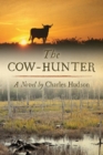 The Cow-Hunter : A Novel - eBook