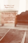 The Antipedo Baptists of Georgetown County, South Carolina, 1710-2010 - eBook