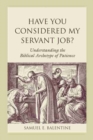 Have You Considered My Servant Job? : Understanding the Biblical Archetype of Patience - Book