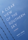 A Clear View of the Southern Sky : Stories - eBook