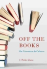 Off the Books : On Literature and Culture - Book
