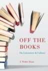 Off the Books : On Literature and Culture - eBook