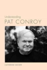 Understanding Pat Conroy - Book
