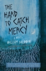 The Hard to Catch Mercy : A Novel - eBook