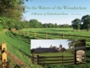 On the Waters of the Wissahickon : A History of Erdenheim Farm - eBook