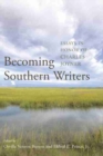 Becoming Southern Writers : Essays in Honor of Charles Joyner - Book