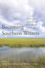 Becoming Southern Writers : Essays in Honor of Charles Joyner - eBook