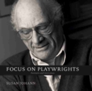 Focus on Playwrights : Portraits and Interviews - Book
