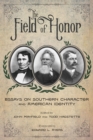The Field of Honor : Essays on Southern Character and American Identity - eBook