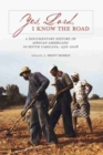 Yes, Lord, I Know the Road : A Documentary History of African Americans in South Carolina, 1526-2008 - Book