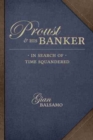 Proust and His Banker : In Search of Time Squandered - Book