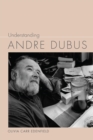 Understanding Andre Dubus - eBook