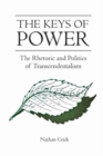 The Keys of Power : The Rhetoric and Politics of Transcendentalism - Book