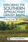Exploring the Southern Appalachian Grassy Balds : A Hiking Guide - Book