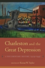 Charleston and the Great Depression : A Documentary History, 1929-1941 - eBook