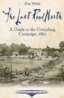 The Last Road North : A Guide to the Gettysburg Campaign, 1863 - Book