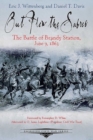 Out Flew the Sabers : The Battle of Brandy Station, June 9, 1863-the Opening Engagement of the Gettysburg Campaign - Book