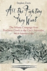 All the Fighting They Want : The Atlanta Campaign from Peach Tree Creek to the Surrender, July 18september 2, 1864 - Book