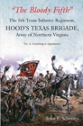 “The Bloody Fifth”—the 5th Texas Infantry Regiment, Hood’s Texas Brigade, Army of Northern Virginia : Volume 2: Gettysburg to Appomattox - Book