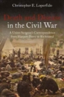 Death and Disease in the Civil War : A Union Surgeon’s Correspondence from Harpers Ferry to Richmond - Book