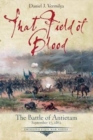 That Field of Blood : The Battle of Antietam, September 17, 1862 - Book