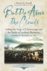 Battle above the Clouds : Lifting the Siege of Chattanooga and the Battle of Lookout Mountain, October 16 - November 24, 1863 - eBook