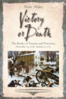Victory or Death : The Battles of Trenton and Princeton, December 25, 1776-January 3, 1777 - eBook
