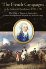 The French Campaigns in the American Revolution, 1780-1783 : The Diary of Count of LauberdieRe, General Rochambeau’s Nephew and Aide-De-Camp - Book