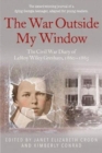 The War Outside My Window (Young Readers Edition) : The Civil War Diary of Leroy Wiley Gresham, 1860–1865 - Book