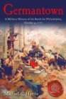 Germantown : A Military History of the Battle for Philadelphia, October 4, 1777 - Book
