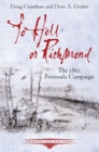 To Hell or Richmond : The 1862 Peninsula Campaign - eBook