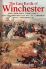 The Last Battle of Winchester : Phil Sheridan, Jubal Early, and the Shenandoah Valley Campaign, August 7 – September 19, 1864 - Book