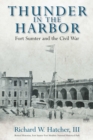 Thunder in the Harbor : Fort Sumter and the Civil War - eBook