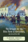 The Struggle for the Bliss Farm at Gettysburg, July 2nd and 3rd, 1863 - Book