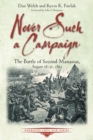 Never Such a Campaign : The Battle of Second Manassas, August 28-August 30, 1862 - eBook