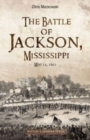 The Battle of Jackson, Mississippi, May 14, 1863 - Book