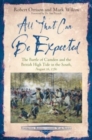 All That Can be Expected : The Battle of Camden and the British High Tide in the South, August 16, 1780 - Book