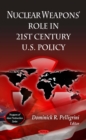 Nuclear Weapons' Role in 21st Century U.S Policy - eBook