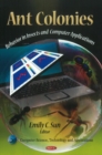 Ant Colonies : Behavior in Insects & Computer Applications - Book
