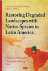 Restoring Degraded Landscapes with Native Species in Latin America - Book