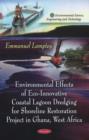 Environmental Effects of Eco-Innovative Coastal Lagoon Dredging for Shoreline Restoration Project in Ghana, West Africa - Book