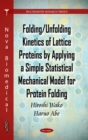 Folding/Unfolding Kinetics of Lattice Proteins by Applying a Simple Statistical Mechanical Model for Protein Folding - eBook