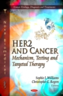 HER2 and Cancer : Mechanism, Testing and Targeted Therapy - eBook