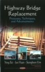 Highway Bridge Replacement : Processes, Techniques, & Advancements - Book