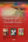 Nonprofit and Charitable Sectors : Background and Issues - eBook