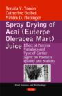 Spray Drying of Acai (Euterpe Oleracea Mart) Juice : Effect of Process Variables & Type of Carrier Agent on Products Quality & Stability - Book