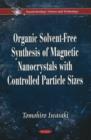 Organic Solvent-Free Synthesis of Magnetic Nanocrystals with Controlled Particle Sizes - Book